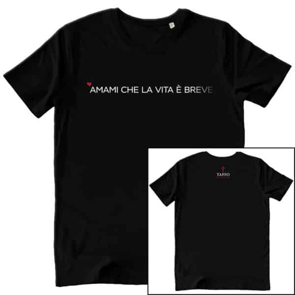 T Shirt Unisex Amami Che La Vita E' Breve Black